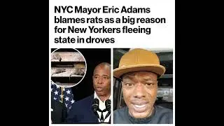 Demokkkrat plantation overseer Eric Adams blames rats for the mass exodus of NYC.