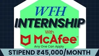 WFH ➤ Software Engineering INTERNSHIP With McAfee🔥🔥 | STIPEND ₹45,000/MONTH | Anyone Can Apply⚡⚡