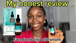 My honest review on face fact Latic acid face serum