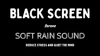 Soft Rain Sounds for Deep Sleep Black Screen Night Ambience