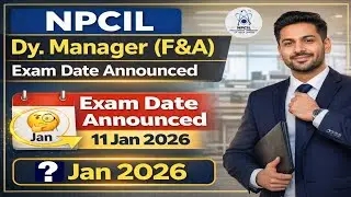 NPCIL Exam Date 2025 |    Deputy Manager (F&A) | Previous year question paper | Syllabus