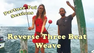 Partner Poi Tutorials - Reverse Three Beat Weave!