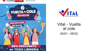 Vital - Vuelta al cole 29/01 - 08/02