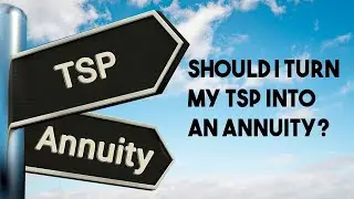 Should I Turn My TSP into an Annuity