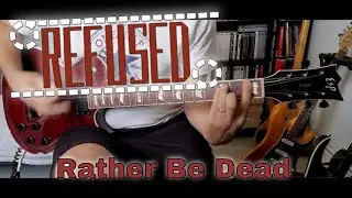 Refused - Rather Be Dead (Guitar Cover)