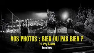 Ma critique de vos photos - Emma Fréry -  Ft. Lorry Besana