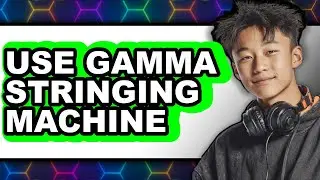 How to Use Gamma Stringing Machine (Updated 2025)