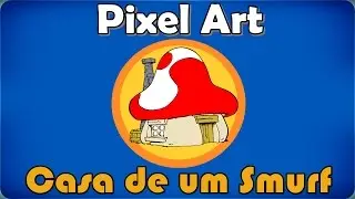 CASA DE UM SMURF - Pixel Art