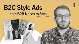 B2C Style Ads that B2B Needs to Steal, Today!