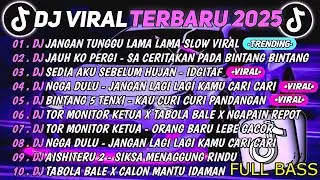 DJ TIKTOK TERBARU 2026🎵DJ JANGAN TUNGGU LAMA LAMA🎵DJ JAUH KO PERGI - SA CERITAKAN PADA BINTANG