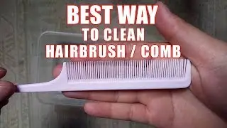 How to Clean a Hairbrush & Comb in 5 Minutes - Best Way Cleaning Hair Brushes