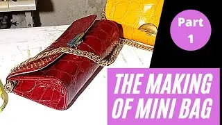 The making of mini bag - part 1