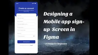 How to Design a Clean Mobile Sign-Up Screen in Figma. UI Tutorial for Beginners
