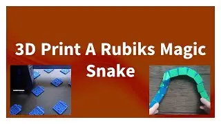 3D Printing Rubik's Magic Snake on the Anycubic Kobra 3