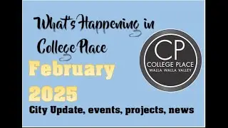 February Update 2025, City of College Place