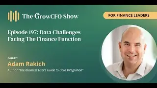 Episode 197 Data Challenges Facing The Finance Function with Adam Rakitch