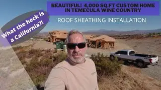 #12 Wine Country Temecula, custom home trusses and roof sheathing