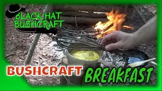 Bushcraft Breakfast: Come Enjoy Some Quiet Time in the Woods