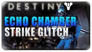 Destiny Echo Chamber Strike Glitch - Destiny The Taken King Glitches - Destiny Out of Map Glitch