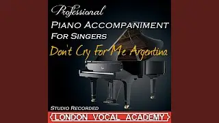 Don't Cry for Me Argentina ('Evita' Piano Accompaniment) (Professional Karaoke Backing Track)