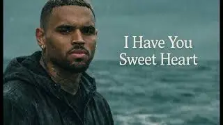 Chris Brown &ndash; I Have You Sweet Heart (Original Lyrics)