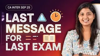 Last Message for Last Exam - CA Inter - Sep 25 Exams 