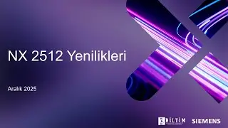 Siemens NX 2512 CAD ve CAM Yenilikleri