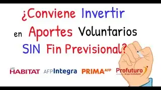 ¿Conviene INVERTIR en APORTES voluntarios SIN fin PREVISIONAL? (AFP)