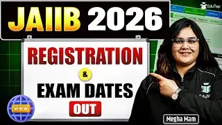JAIIB Registration & Exam Dates 2026 Out | Watch the Video to Know Complete Details