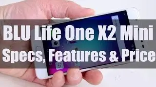 BLU Life One X2 Mini | Smartphone | Full Specifications, Features & Price