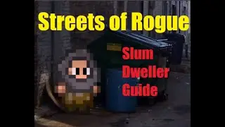Streets of Rogue Slum Dweller Guide *OUTDATED*