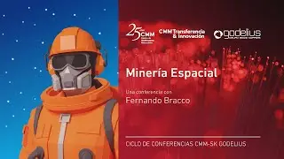 Miner&iacute;a Espacial por Fernando Bracco | Conferencias CMM-SK Godelius
