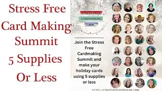 Stress Free Card Making Summit Using 5 Supplies Or Less!