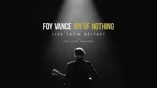 Foy Vance - Guiding Light (with The Ulster Orchestra) - Live