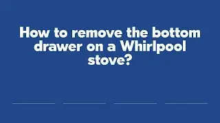 How to remove the bottom drawer on a Whirlpool stove?