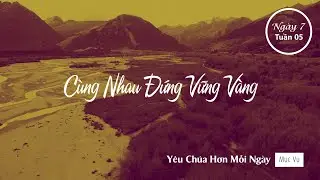 035 | Cùng Nhau Đứng Vững Vàng | Yêu Chúa Hơn Mỗi Ngày