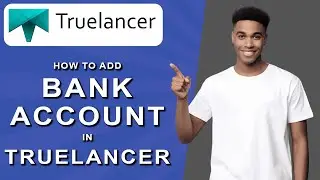 How to add bank account in truelancer (2024)