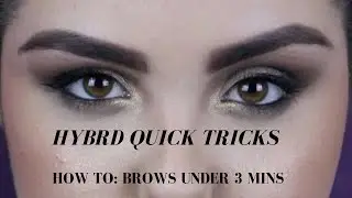 Hybrd Quick Tricks: How To Brows Under 3 Mins