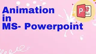 Animation in MS PowerPoint class 5