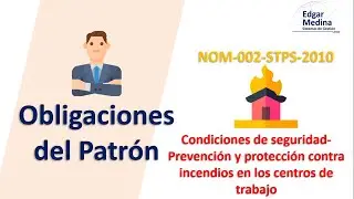 NOM-002-STPS-2010 Condiciones de seguridad Prevención y protección contra incendios