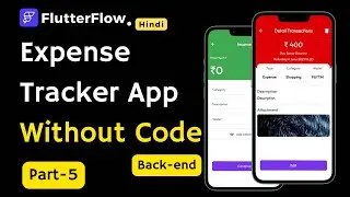 FlutterFlow Tutorial For Expense Tracker App Flutter Without Code | Backend Integration Via Firebase