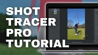 Shot Tracer PRO Tutorial: Learn How To Trace Your Ball Flight And Golf Swing