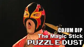 Cojum Dip - Puzzle Dust - The Magic Stick, May 26, 2006