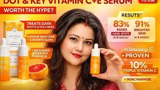 Dot and Key Vitamin C + E Serum Review/Glowing Skin & Dark Spot Removal @MadhaviGlams #dotandkey 