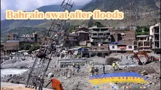 Bahrain Swat : Exploring after destruction of Floods