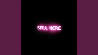 Still Here