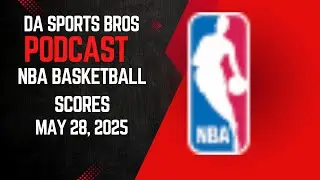 DASBP: NBA Playoffs Basketball Scores Round Up May 28, 2025#nba #basketball#okcthunder#nbafinals2025