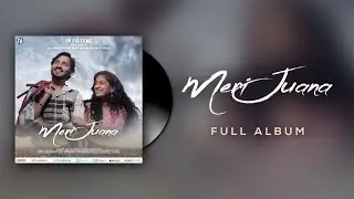 Meri Juana : Full Album | Geetesh Y, Aaryan T, Subhra A. | Nevil Originals | Latest Hindi Album 2020