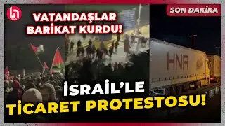 SON DAKİKA! Ambarlı Limanı'nda İsrail'le ticaret protestosu: Vatandaşlar barikat oluşturdu!