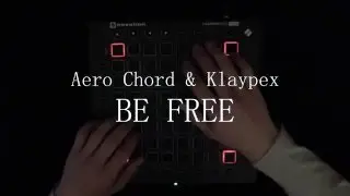 BE FREE - Aero Chord & Klaypex | Launchpad PRO Cover (Vitacity & Kaskobi)